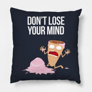 Don't Lose Your Mind! Pillow