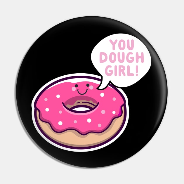 You Dough Girl Donut Pun Pin by thingsandthings