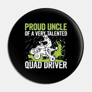 Quad Quote for a Uncle of a Quad Driver Pin