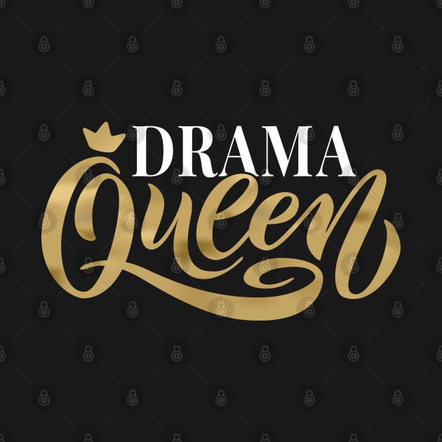 Drama Queen with White and Gold Color letters by Eskitus Fashion