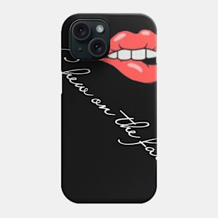 Chew on the fat. Phone Case