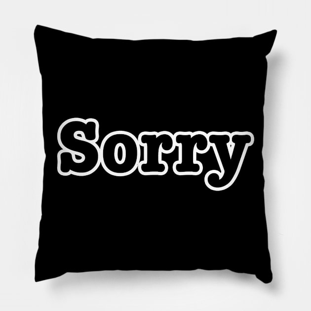 Sorry Pillow by lenn