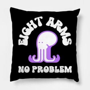 eight arms no problem Pillow