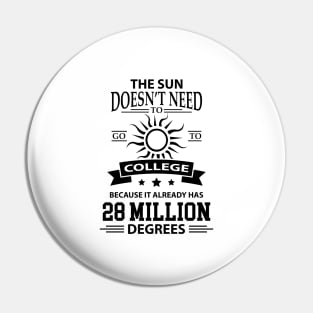 Funny Science Pun Graduation Joke Sun Researcher Scientist Pin