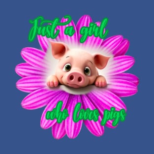 Just a girl who loves pigs T-Shirt