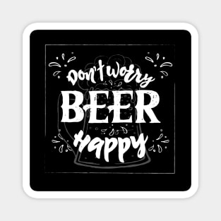 Don t worry beer happy Funny phrase Magnet