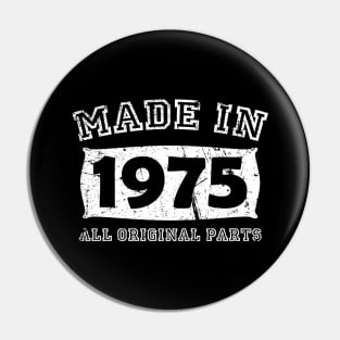 Made 1975 Original Parts Birthday Gifts distressed Pin