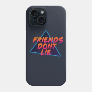 Friends Dont Lie 80's (Stranger Things Inspired) Phone Case