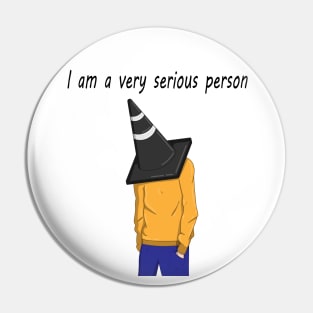 I am a very serious person Pin