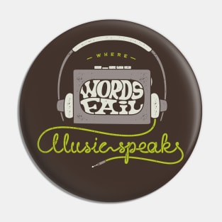 Where Word Fail Music Speaks Pin
