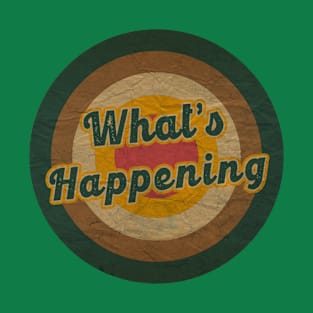 what's happening T-Shirt