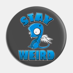 Stay Weird Pin