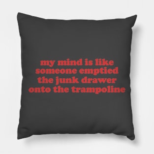 My mind is Like Someone Emptied The Junk Drawer T-shirt, ADHD Gift Shirt, Mental Health TShirt, Funny Cool Ad Hd Tee, Motivational Pillow