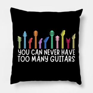 You can never have too many guitars Pillow