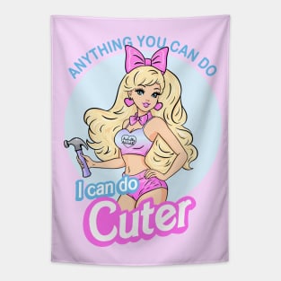 Anything You Can Do I Can Do Cuter Tapestry