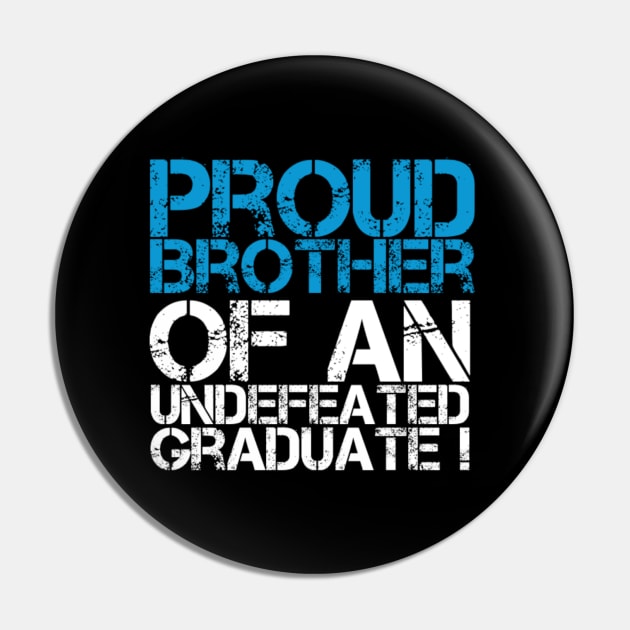 Proud Brother of an Undefeated Graduate (Graduation Day Pin by Inspire Enclave