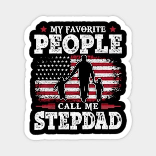 My Favorite People Call Me Stepdad US Flag Funny Dad Gifts Fathers Day Magnet