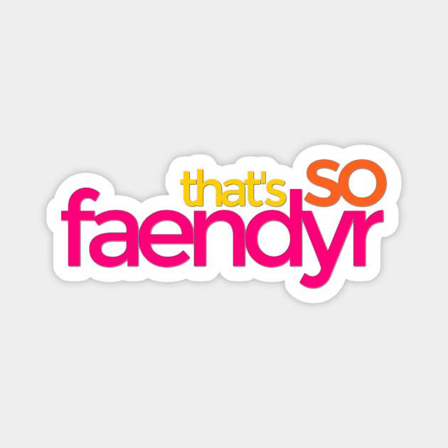 That's so Faendyr Magnet by TalkingFishPodcasts