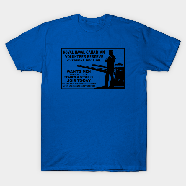 Discover Royal Naval Canadian WWI Recruiting - Military - T-Shirt