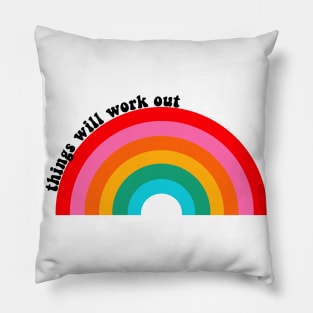 Things Will Work Out Pillow