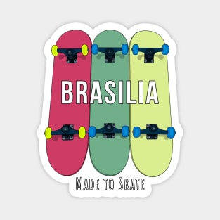 Brasilia Made to Skate Skateboarding Skater Magnet