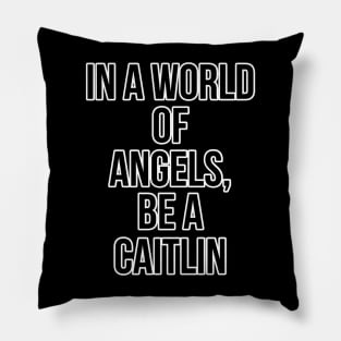 Angel who? Caitlin is the best. Pillow