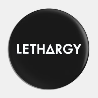 lethargy (white) Pin