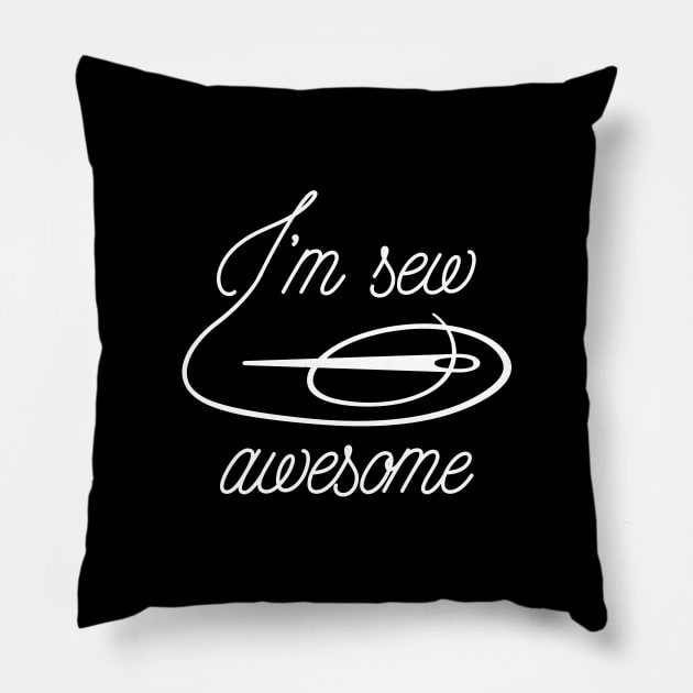 I'm Sew Awesome Pillow by LuckyFoxDesigns