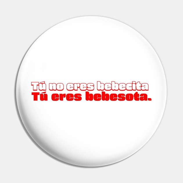 Tú no eres bebecita. Tú eres bebesota. Bad Bunny. Pin by emiliapapaya