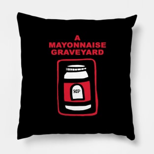 A Mayonnaise Graveyard (red knockout) Pillow