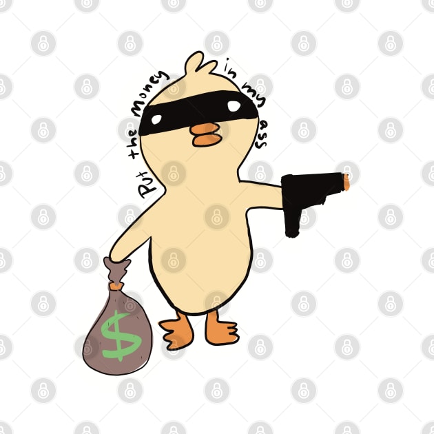 Robbery Duck Put the Money in The Bag by Jennggaa