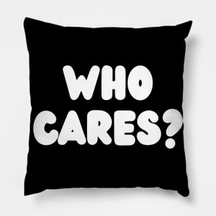 Who cares? Pillow