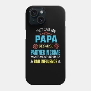 They Call Me Papa because Partner in crime Phone Case