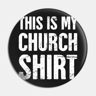 This Is My Church Shirt - Gift for Christians and Pastors Pin