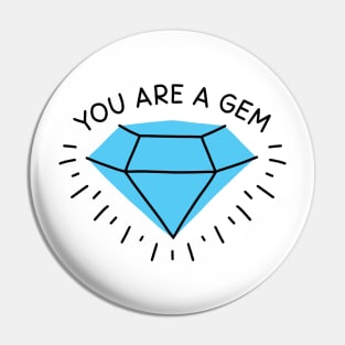 You are a gem Pin