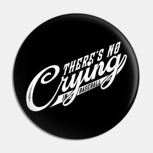 There's No Crying in Baseball Pin