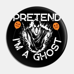 Pretend I'm a good old fashioned ghost, Halloween Pin