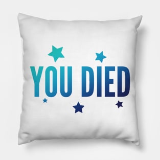 You died - Blue Pillow