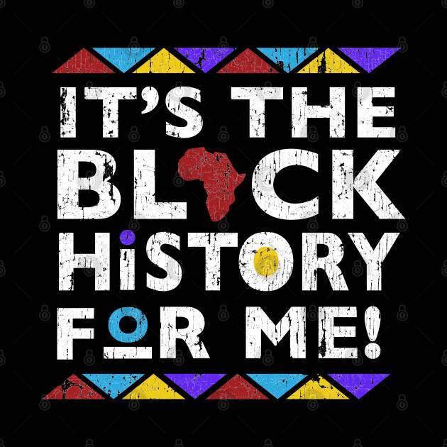 It's The Black History For Me - Black History Month - Phone Case