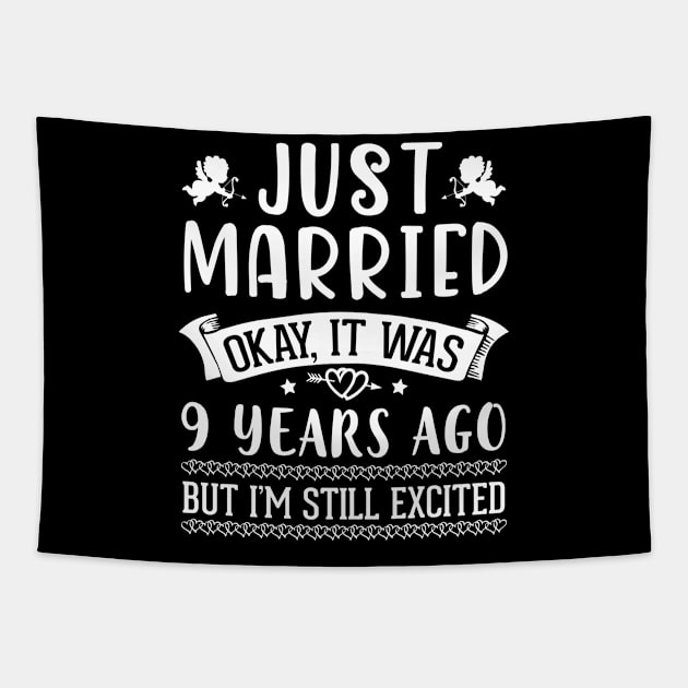 Just Married Okay It Was 9 Years Ago But I'm Still Excited Happy Husband Wife Papa Nana Daddy Mommy Tapestry by DainaMotteut