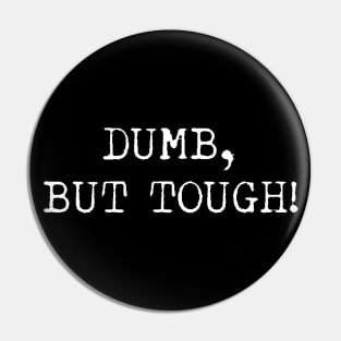 Dumb but tough Jackass Pin