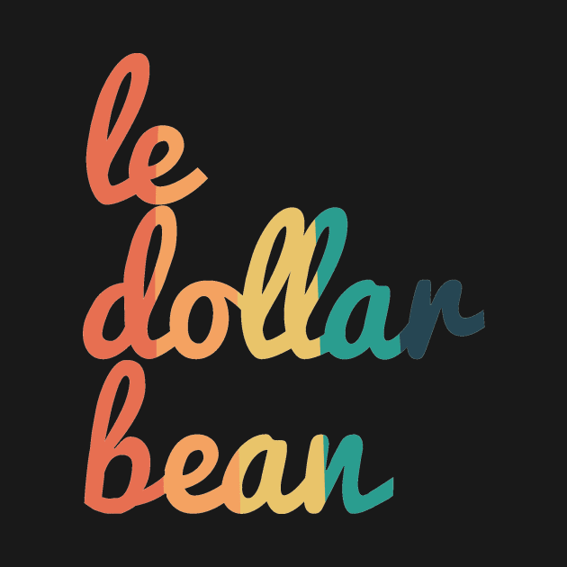 Le Dollar Bean by ampp