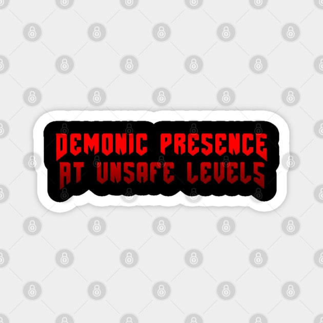 Demonic Presence At Unsafe Levels, Doom, gaming, Video games Magnet by melisssne