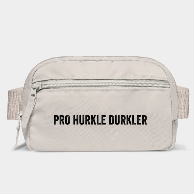 Pro Hurkle Durkler, Scottish slang for Professional at staying in bed and being lazy by Luxinda