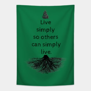 Live simply so others can simply live Tapestry