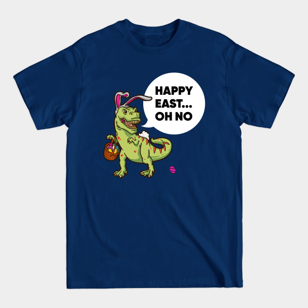 Discover Happy Easter Oh No Dinosaur Funny Easter Gift - Happy Easter Oh No Dinosaur - T-Shirt