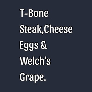 Guest Check - T-Bone Steak, Cheese Eggs, Welch's Grape T-Shirt