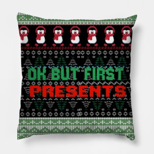 Ok but first presents ugly christmas sweater Pillow