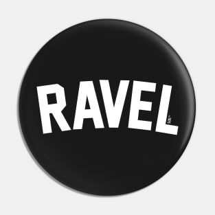 RAVEL // EST. 1875 Pin