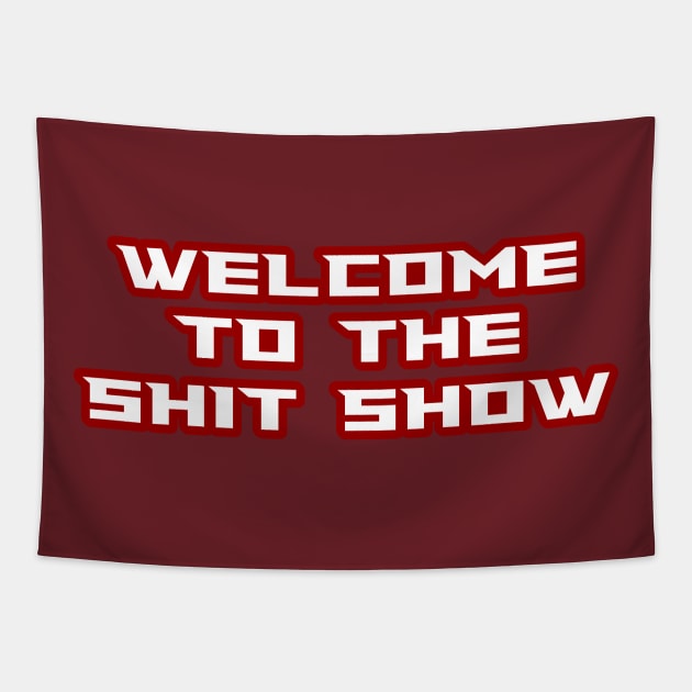 welcome to the shit show lettering Tapestry by AlfinStudio